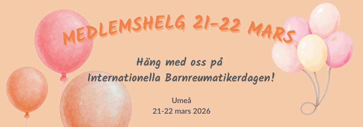 En banner för Barnreumatikerdagen 2026. Ballonger syns i bakgrunden och texten lyder: Medlemshelg 21 - 22 mars Häng med oss på Internationella Barnreumatikerdagen! Umeå 21-22 mars 2026