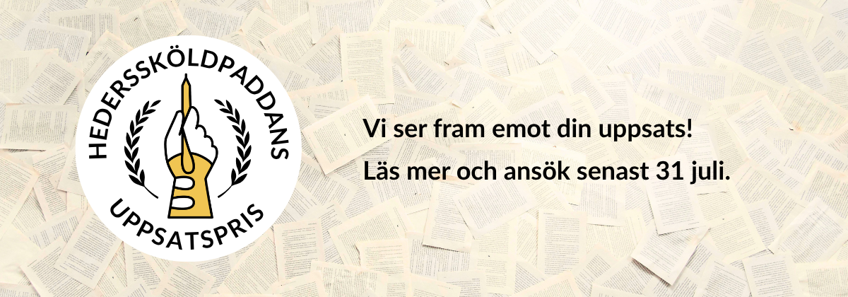 Logotyp för Hederssköldpaddans uppsatspris, med bildtexten Vi ser fram emot din uppsats, läs mer och ansök senast 31 juli
